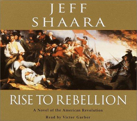 Jeff Shaara: Rise to Rebellion (AudiobookFormat, 2001, Random House Audio)