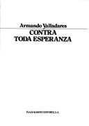 Armando Valladares: Contra toda esperanza (Spanish language, 1985, Plaza & Janes)