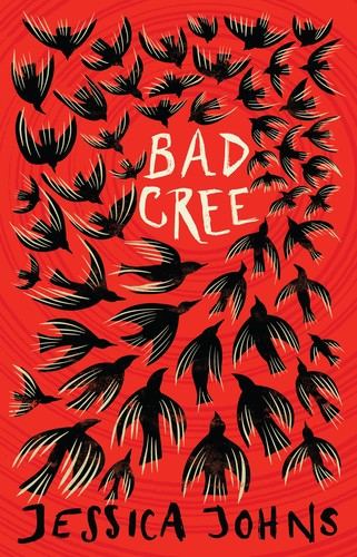 Jessica Johns: Bad Cree (2023, Scribe Publications)