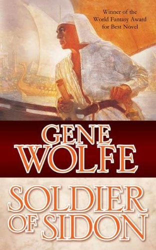 Gene Wolfe: Soldier of Sidon (Latro Book 3) (2007, Tor Books)