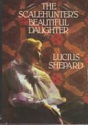 Lucius Shepard: The scalehunter's beautiful daughter (1988, M.V. Ziesing)