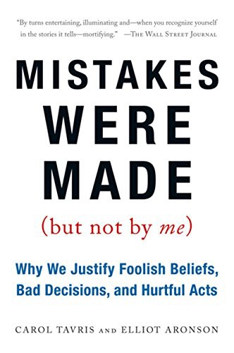 Elliot Aronson, Carol Tavris: Mistakes Were Made (Paperback, 2008, Mariner Books)