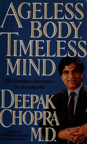 Deepak Chopra: Ageless body, timeless mind (1993, Harmony Books)