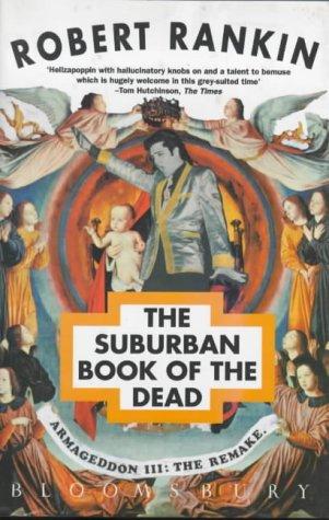 Robert Rankin: The Suburban Book of the Dead (Hardcover, 1992, Bloomsbury Publishing PLC)