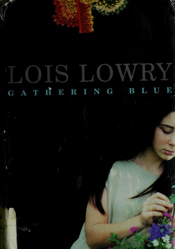Lois Lowry: Gathering Blue (The Giver #2) (2002, Bloomsbury)