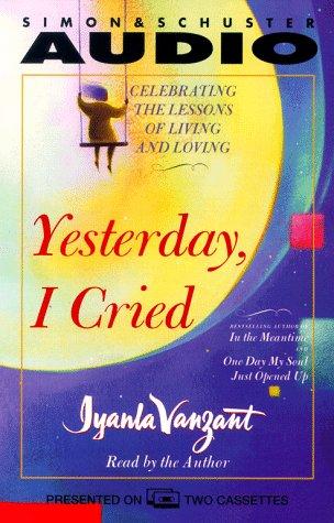 Iyanla Vanzant: Yesterday I Cried (AudiobookFormat, 1999, Simon & Schuster Audio)