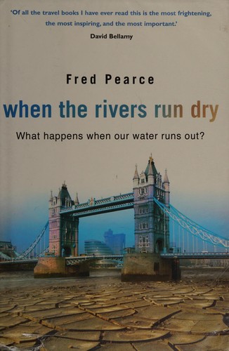 Fred Pearce: When the rivers run dry (2006, Eden Project)