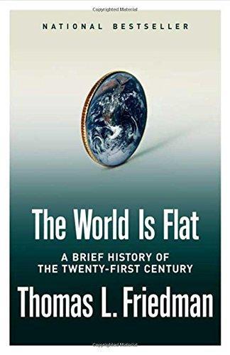 Thomas L. Friedman: The World Is Flat: A Brief History of the Twenty-First Century (2005)