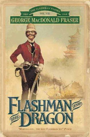 George MacDonald Fraser: Flashman and the Dragon (The Flashman Papers) (Paperback, 1999, HarperCollins Publishers Ltd)