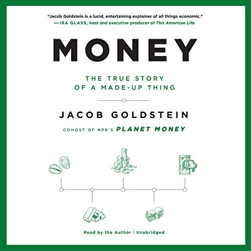 Jacob Goldstein: Money (AudiobookFormat, 2020, Hachette Book Group and Blackstone Publishing, Hachette Books)