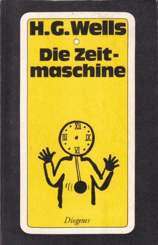H. G. Wells: Die Zeitmaschine (Paperback, German language, 1979, Diogenes)