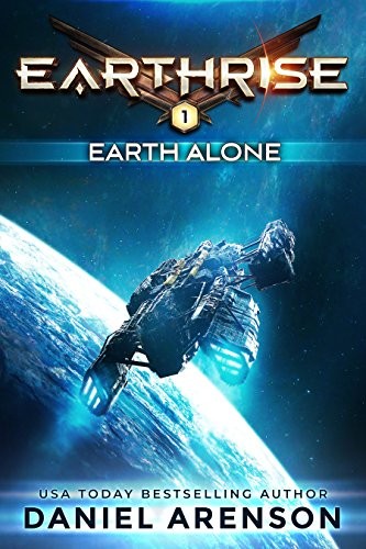 Daniel Arenson: Earth Alone (Paperback, 2016, CreateSpace Independent Publishing Platform, Createspace Independent Publishing Platform)