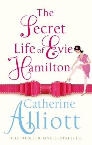 Catherine Alliott: Secret Life of Evie Hamilton (2009, Michael Joseph Ltd)