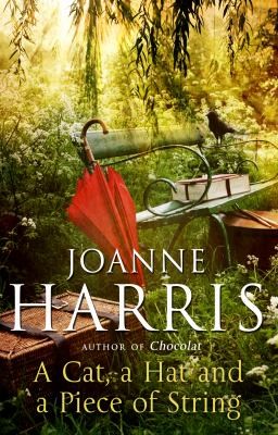 Joanne Harris: A Cat A Hat And A Piece Of String Stories (2012, Transworld Publishers Ltd)