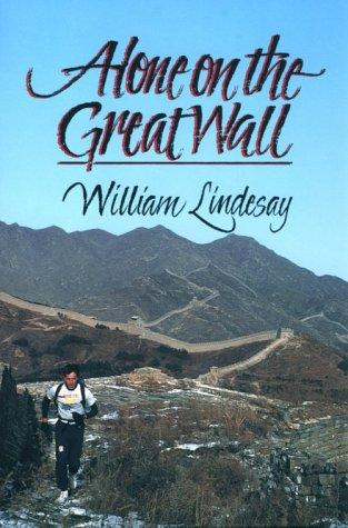 William Lindesay: Alone on the Great Wall (1991, Fulcrum Pub.)