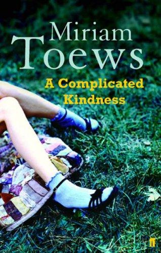 Miriam Toews: A Complicated Kindness (Paperback, 2005, Faber and Faber)