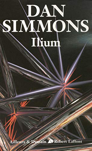 Dan Simmons, Jean-Daniel Brèque: Ilium (Paperback, 2004, ROBERT LAFFONT)