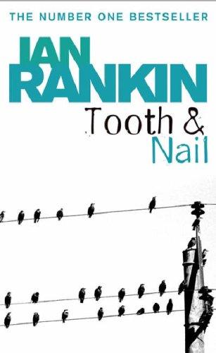Ian Rankin: Tooth And Nail (Paperback, 2005, ORION PAPERBACKS, Orion Publishing Group, Limited)