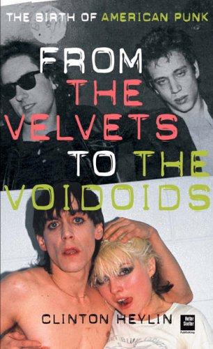 Clinton Heylin: From the Velvets to the Voidoids (Paperback, 2005, Helter Skelter)