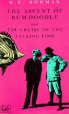 W. E. Bowman: The ascent of Rum Doodle ; and, The cruise of the talking fish (1992, Pimlico)