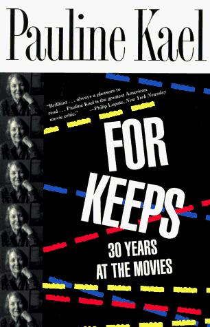 Pauline Kael: For Keeps (1996, Plume)