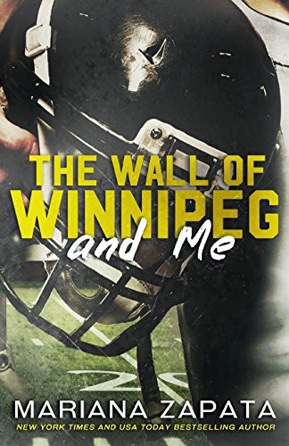 Mariana Zapata: The Wall of Winnipeg and Me (Paperback, 2016, Mariana Zapata)