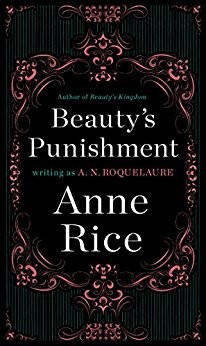 Anne Rice: Beauty's Punishment (1984) (1984, Publisher: Penguin Books, Reissue edition (May 1, 1999))