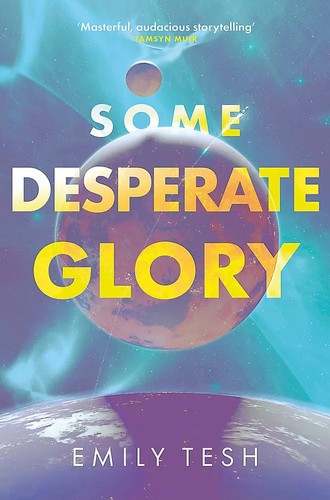 Emily Tesh: Some Desperate Glory (EBook, 2023, Little, Brown Book Group)