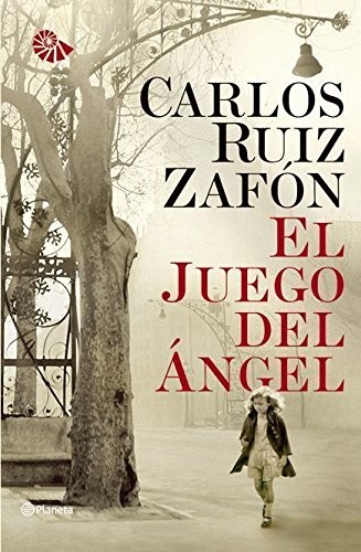 Carlos Ruiz Zafón: El juego del ángel (Paperback, Spanish language, 2008, Editorial Planeta, S.A.)