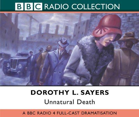 Dorothy L. Sayers, Chris Miller: Unnatural Death (BBC Radio Collection) (AudiobookFormat, 2002, BBC Audiobooks)