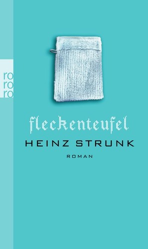 Heinz Strunk: Fleckenteufel (Paperback, German language, 2009, Rowohlt Taschenbuch Verlag)