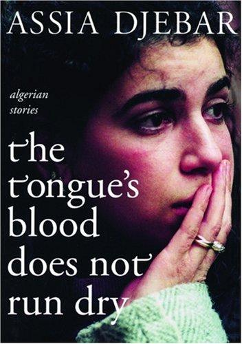 Assia Djebar: The Tongue's Blood Does Not Run Dry (Hardcover, 2006, Seven Stories Press)