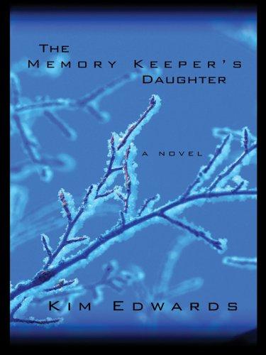 Kim Edwards: The memory keeper's daughter (2005, Thorndike Press)