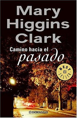 Mary Higgins Clark: Camino Hacia El Pasado (Paperback, Spanish language, 2006, Plaza y Janes)