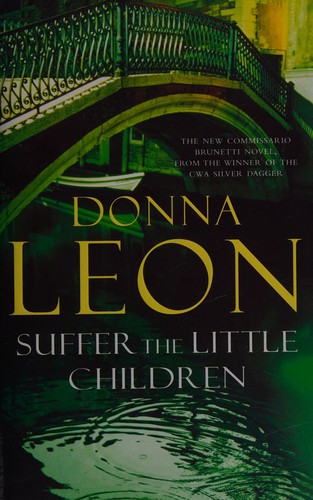 Donna Leon: Suffer the little children (2007, William Heinemann)