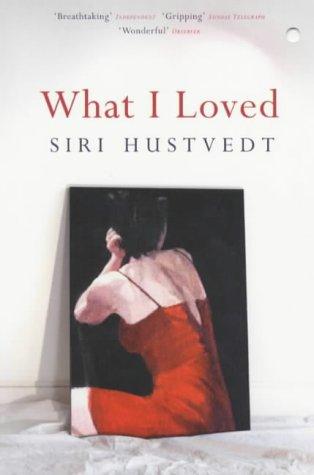 Siri Hustvedt: What I Loved (Paperback, 2003, Sceptre)