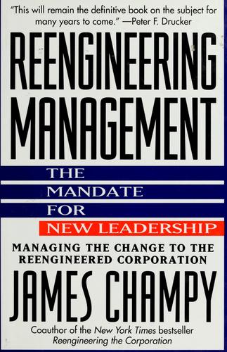 James Champy: Reengineering management (1995, HarperBusiness)