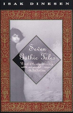 Isak Dinesen: Seven Gothic tales (Paperback, 1991, Vintage Books)