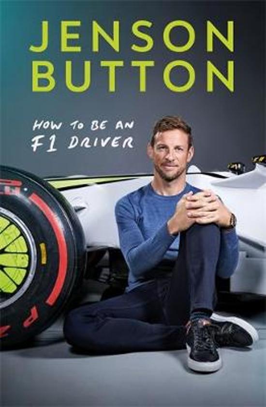 Jenson Button: How to Be an F1 Driver (2020, Bonnier Books Limited)