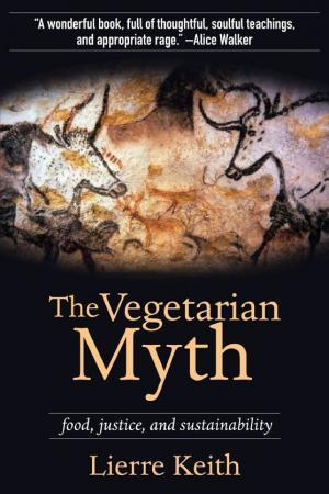 Lierre Keith: The Vegetarian Myth (2009, PM Press)