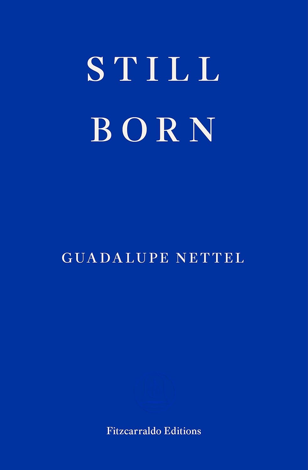 Guadalupe Nettel: Still Born