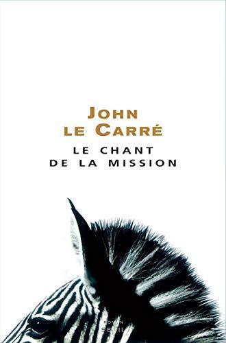 John le Carré: Le chant de la mission : roman (French language, 2007)