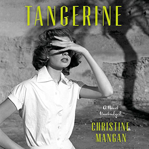 Christine Mangan: Tangerine (AudiobookFormat, 2018, HarperCollins Publishers and Blackstone Audio, Ecco Press)