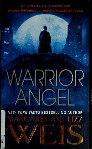 Margaret Weis, Lizz Weis: Warrior angel (Paperback, 2007, Avon, Publishers Group UK [distributor])