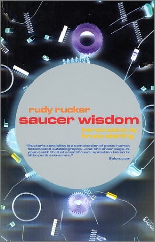Rudy Rucker: Saucer Wisdom (2001, Tor Books)