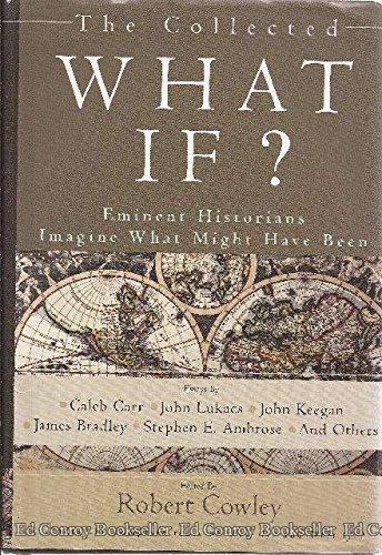 Stephen E. Ambrose: The Collected What If? Eminent Historians Imagine What Might Have Been (2006)