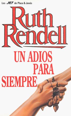 Ruth Rendell: Un Adios para Siempre/Shake Hands Forever (Paperback, Spanish language, 1994, Plaza & Janes Editores, S.A.)