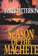 James Patterson: Season of the machete (1997, Wheeler Pub.)