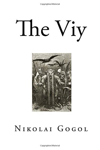 Николай Васильевич Гоголь, Claud Field: The Viy (Paperback, Createspace Independent Publishing Platform, CreateSpace Independent Publishing Platform)
