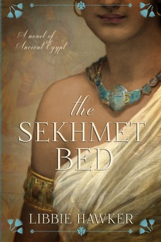 Libbie Hawker: The Sekhmet Bed : The She-King (Paperback, 2011, CreateSpace Independent Publishing Platform)